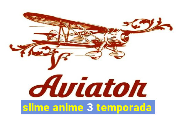 slime anime 3 temporada